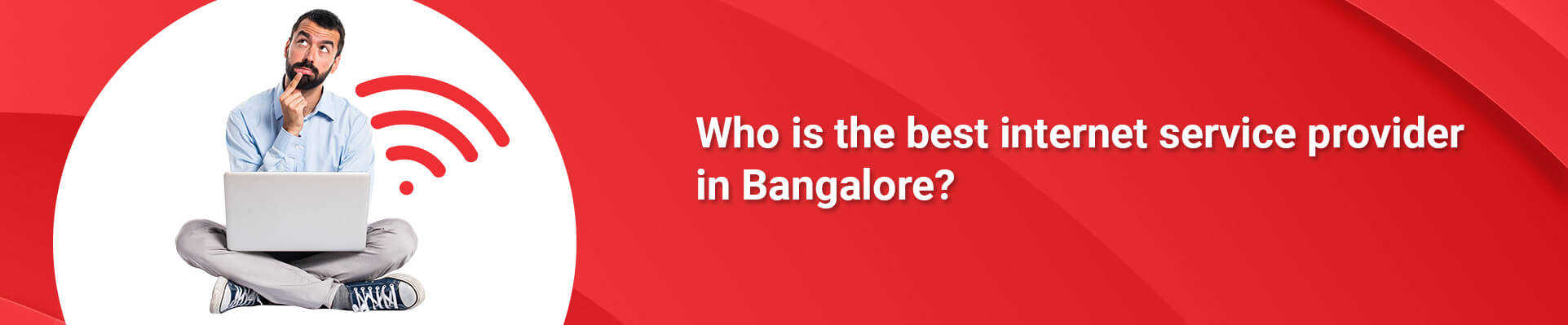 Who is the best internet service provider in Bangalore?